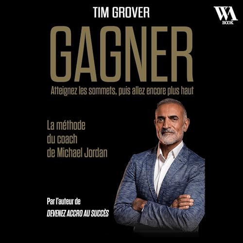 Couverture de Gagner, Atteignez les Sommets, puis Allez encore Plus Haut
